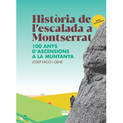 Història de l'Escalada a Montserrat 100 Anys d'Ascensions a la Muntanya