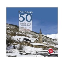 Pirineus 50 Indrets que no et Pots Perdre