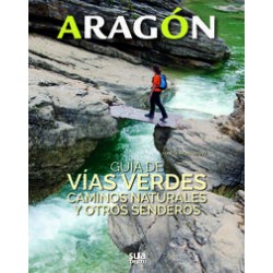 Aragón Guía de Vías Verdes, Caminos Naturales y Otros Senderos