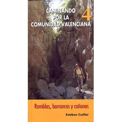 Caminando por la Comunidad Valenciana 4 Ramblas, Barrancos y Cañones